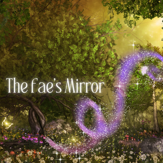 The Fae’s Mirror Reading