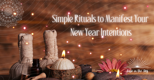 Simple Rituals to Manifest Your New Year Intentions – Sage in the Sky